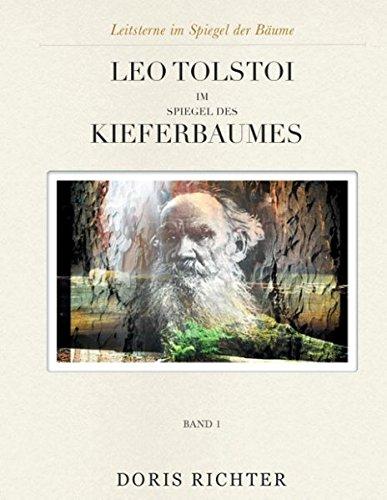 Leo Tolstoi im Spiegel des Kieferbaumes: Leitsterne im Spiegel der Bäume - Band 1