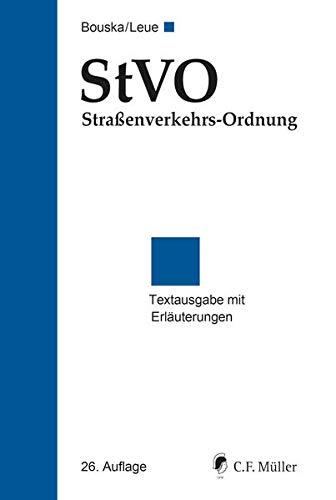 StVO Straßenverkehrs-Ordnung: Textausgabe mit Erläuterungen, Allgemeiner Verwaltungsvorschrift zur Straßenverkehrs-Ordnung, verkehrsrechtlichen ... sowie ausgewählten Ausnahmeverordnungen