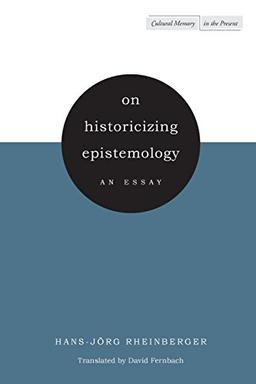 On Historicizing Epistemology: An Essay (Cultural Memory in the Present)