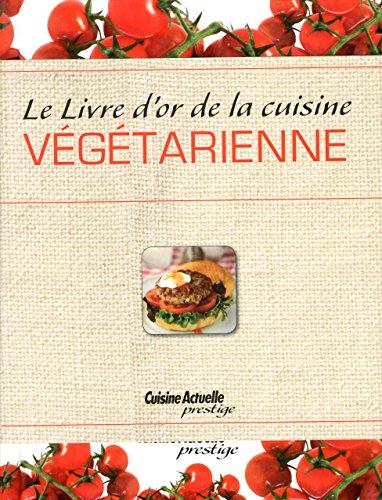 Le livre d'or de la cuisine végétarienne