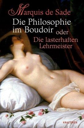 Die Philosophie im Boudoir oder Die lasterhaften Lehrmeister