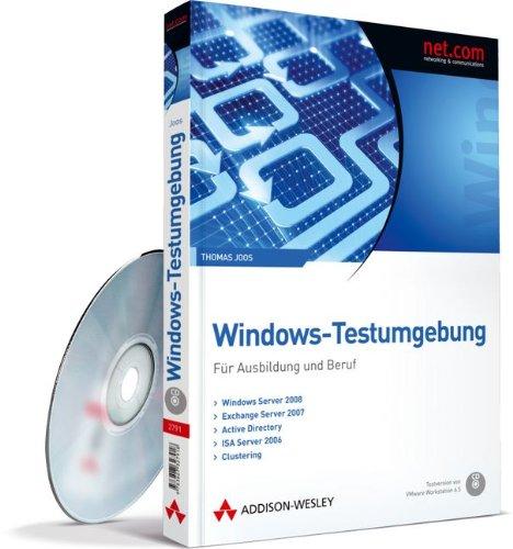 Windows-Testumgebung - Für Ausbildung und Beruf - Windows Server 2008, Exchange Server 2007, Active Directory, ISA Server 2006, Cluster