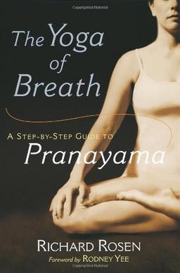 The Yoga of Breath: A Step-by-Step Guide to Pranayama