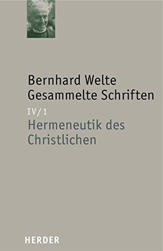 Bernhard Welte - Gesammelte Schriften: Hermeneutik des Christlichen