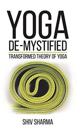 Yoga De-Mystified: Transformed Theory of Yoga