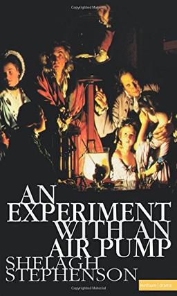 An Experiment With An Air Pump (Methuen Drama Modern Plays)