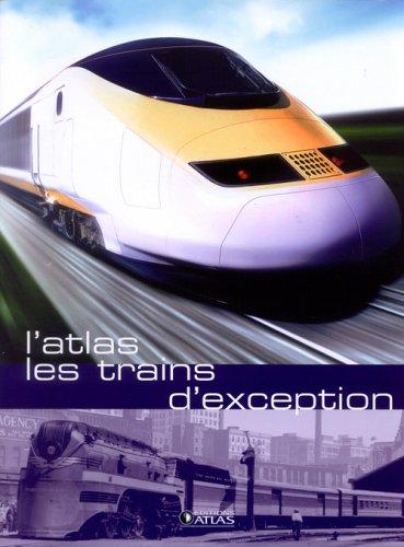 L'atlas les trains d'exception