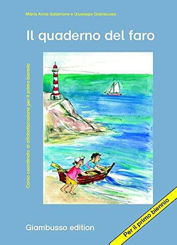 Il quaderno del faro: Corso coordinato di alfabetizzazione per il primo biennio