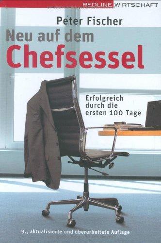 Neu auf dem Chefsessel: Erfolgreich durch die ersten 100 Tage