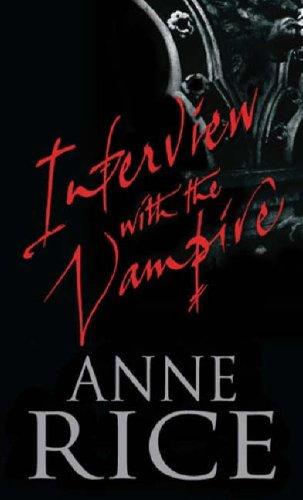 Interview with the Vampire: The First Book in The Vampire Chronicles