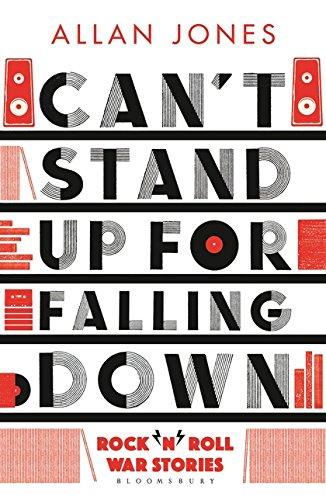 Can't Stand Up For Falling Down: Rock'n'Roll War Stories