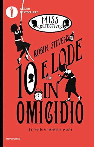 10 e lode in omicidio. Miss Detective (Vol. 8) (Oscar bestsellers)