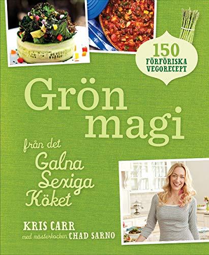 Grön magi : från det galna sexiga köket