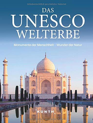 Das UNESCO Welterbe (KUNTH Das Erbe der Welt)