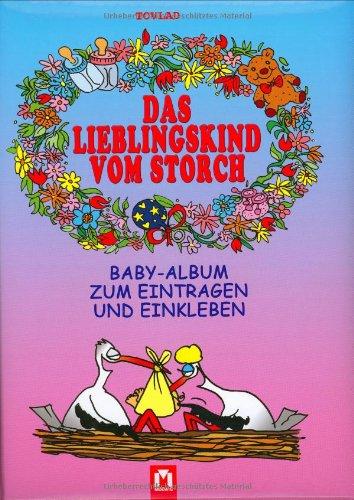 Lieblingskind vom Storch. Baby-Album zum Eintragen und Einkleben