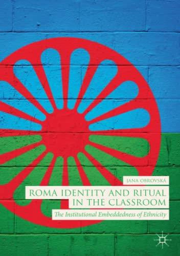 Roma Identity and Ritual in the Classroom: The Institutional Embeddedness of Ethnicity