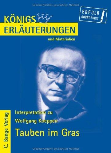 Königs Erläuterungen und Materialien: Interpretation zu Koeppen. Tauben im Gras