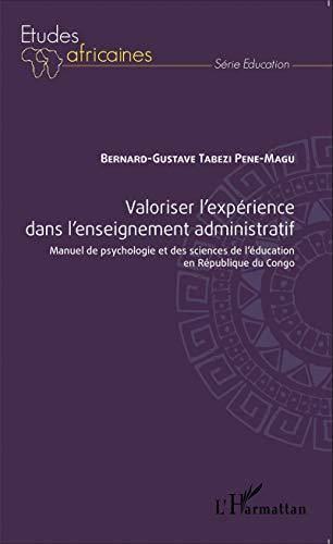 Valoriser l'expérience dans l'enseignement administratif : manuel de psychologie et des sciences de l'éducation en République du Congo