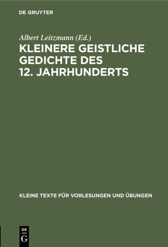 Kleinere geistliche Gedichte des 12. Jahrhunderts (Kleine Texte für Vorlesungen und Übungen, 54, Band 54)