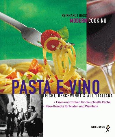 Pasta e Vino. Leicht, beschwingt und all 'italiana