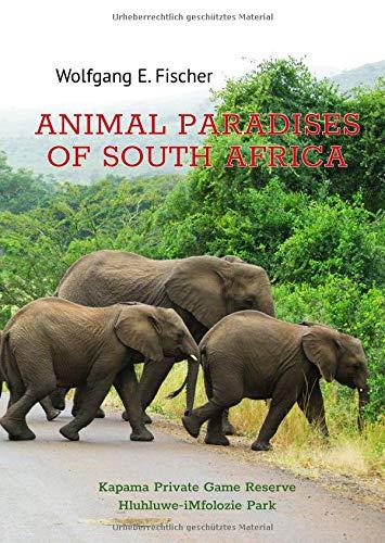 Animal Paradises of South Africa: Kapama Private Game Reserve –Hluhluwe-iMfolozie Park