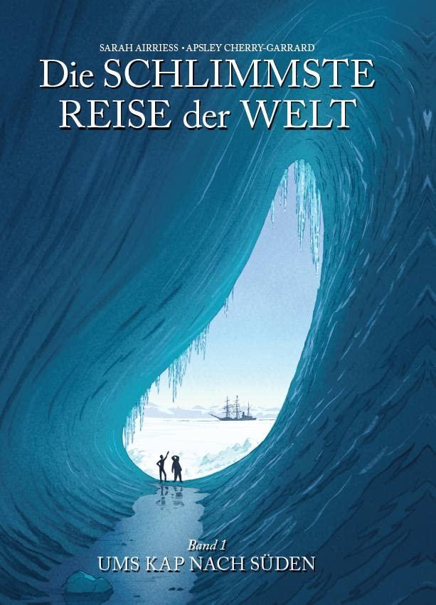 Die schlimmste Reise der Welt - Die Graphic Novel: Bd. 1: Bd. 1: Ums Kap nach Süden