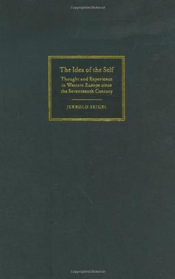 The Idea of the Self: Thought and Experience in Western Europe since the Seventeenth Century