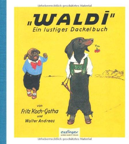 Waldi: Ein lustiges Dackelbuch