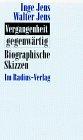 Vergangenheit gegenwärtig: Biographische Skizzen