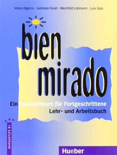 Bien mirado, Lehrbuch und Arbeitsbuch: Ein Spanischkurs für Fortgeschrittene