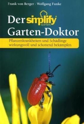 Der simplify Gartendoktor: Pflanzenkrankheiten und Schädlinge wirkungsvoll und schonend bekämpfen