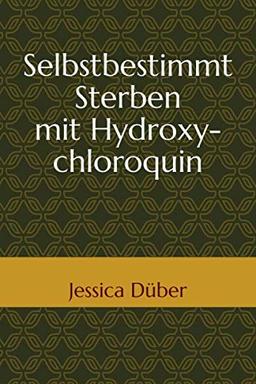 Selbstbestimmt Sterben mit Hydroxychloroquin