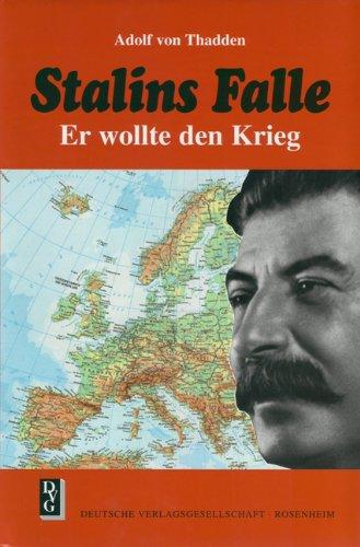 Stalins Falle: Er wollte den Krieg