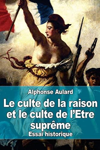 Le culte de la raison et le culte de l’Etre suprême