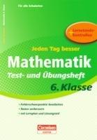 Jeden Tag besser. Mathematik 6. Schuljahr. Übungsheft mit Lernplan und Lernstandskontrollen