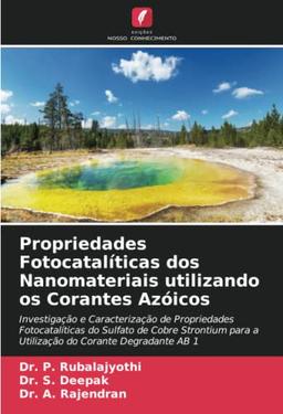 Propriedades Fotocatalíticas dos Nanomateriais utilizando os Corantes Azóicos: Investigação e Caracterização de Propriedades Fotocatalíticas do ... para a Utilização do Corante Degradante AB 1