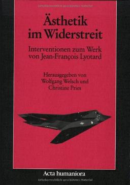 Ästhetik im Widerstreit: Interventionen Zum Werk Von Jean-Francois Lyotard