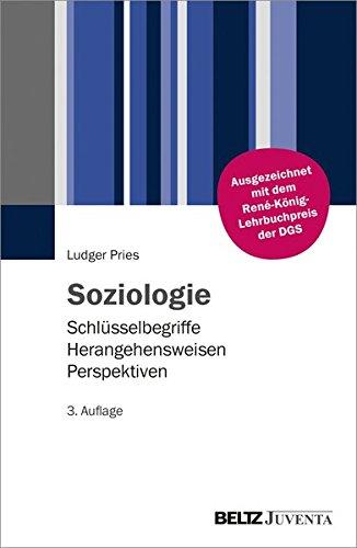 Soziologie: Schlüsselbegriffe - Herangehensweisen - Perspektiven