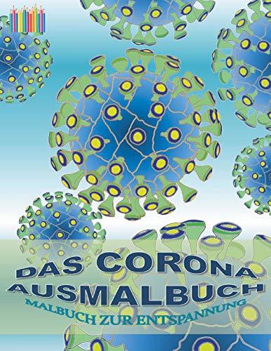 Das Corona Ausmalbuch: Malbuch zur Entspannung