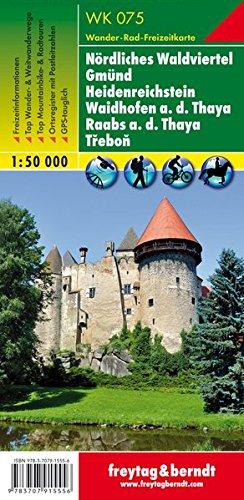 Freytag Berndt Wanderkarten, WK 075 Nördliches Waldviertel - Gmünd - Heidenreichstein - Waidhofen a.d.T. - Raabs a.d.T. - Trebon - Maßstab 1:50.000 (freytag & berndt Wander-Rad-Freizeitkarten)