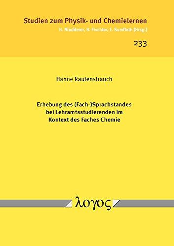 Erhebung des (Fach-)Sprachstandes bei Lehramtsstudierenden im Kontext des Faches Chemie (Studien zum Physik- und Chemielernen, Band 233)