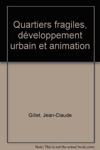 Quartiers fragiles, développement urbain et animation