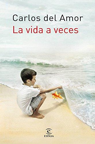 La vida a veces (ESPASA NARRATIVA)