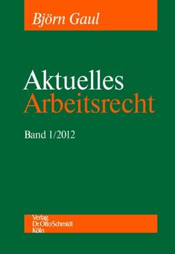 Aktuelles Arbeitsrecht 2012