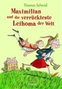 Maximilian und die verrückteste Leihoma der Welt