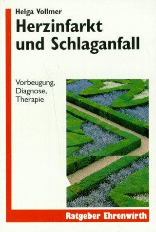 Herzinfarkt und Schlaganfall. Vorbeugung, Diagnose, Therapie.