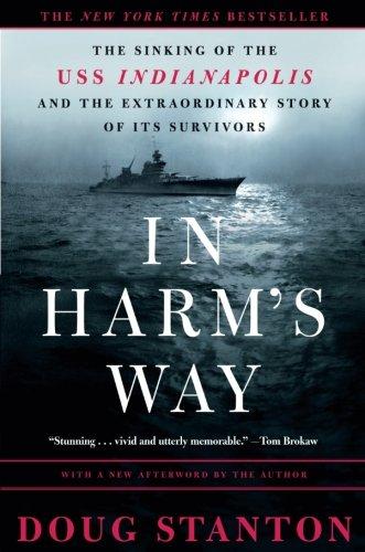 In Harm's Way: The Sinking of the USS Indianapolis and the Extraordinary Story of Its Survivors