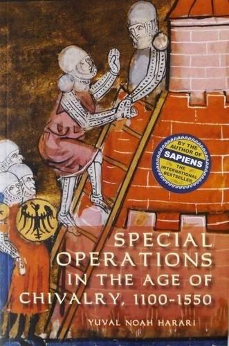 Special Operations in the Age of Chivalry, 1100-1550 (WARFARE IN HISTORY)