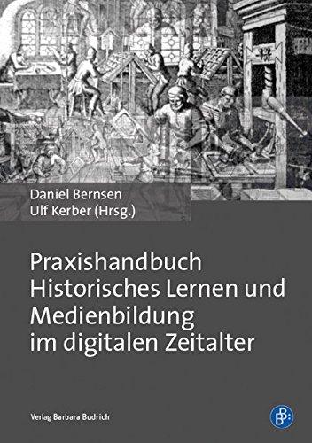 Praxishandbuch Historisches Lernen und Medienbildung im digitalen Zeitalter