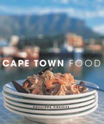 Cape Town Food: The Way We Eat in Cape Town Today